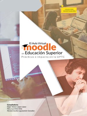cover image of El aula virtual Moodle en educación superior prácticas e impacto en la UPTC